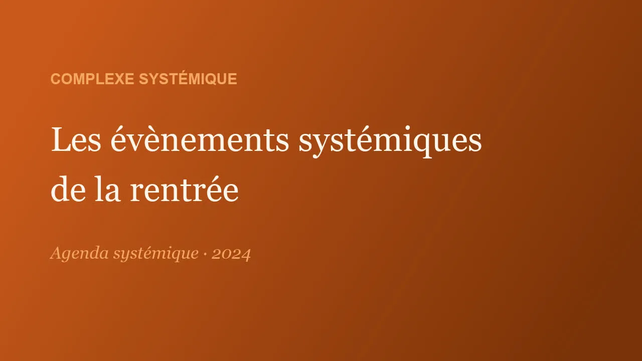 Les évènements systémiques de la rentrée