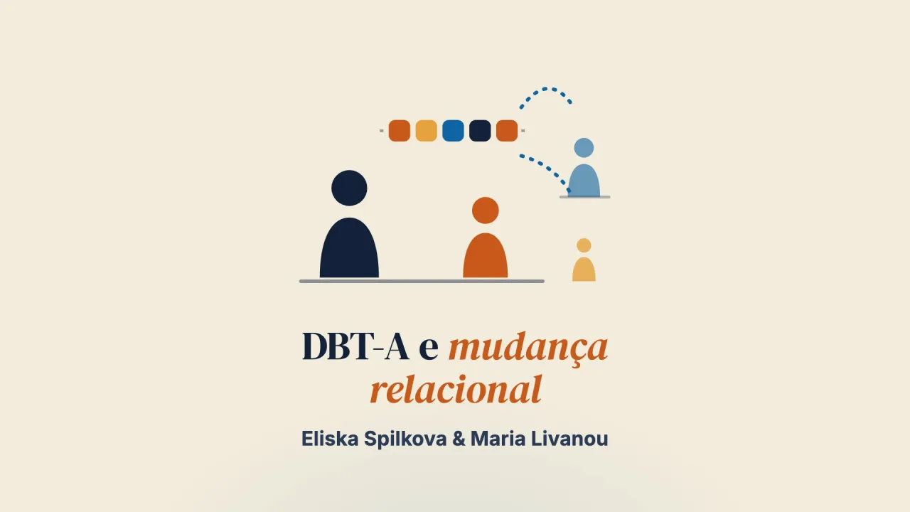 “O que sempre esteve lá agora pode ser nomeado”: a experiência parental da DBT-A e a mudança relacional