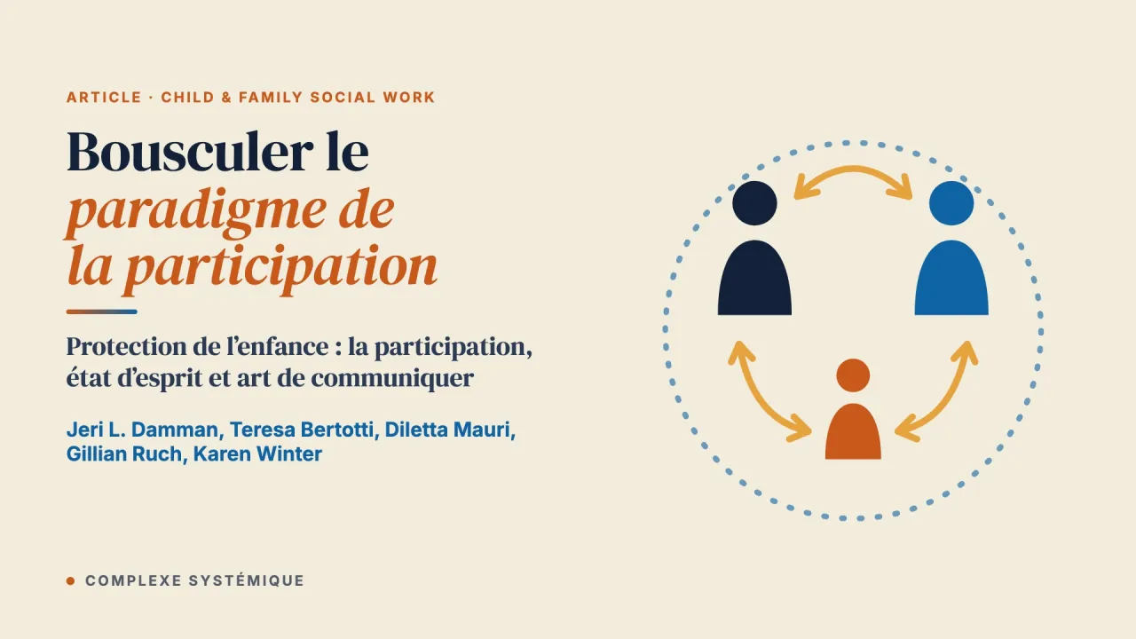 Bousculer le paradigme de la participation en protection de l’enfance : une approche contextuelle, relationnelle, ancrée et pragmatique