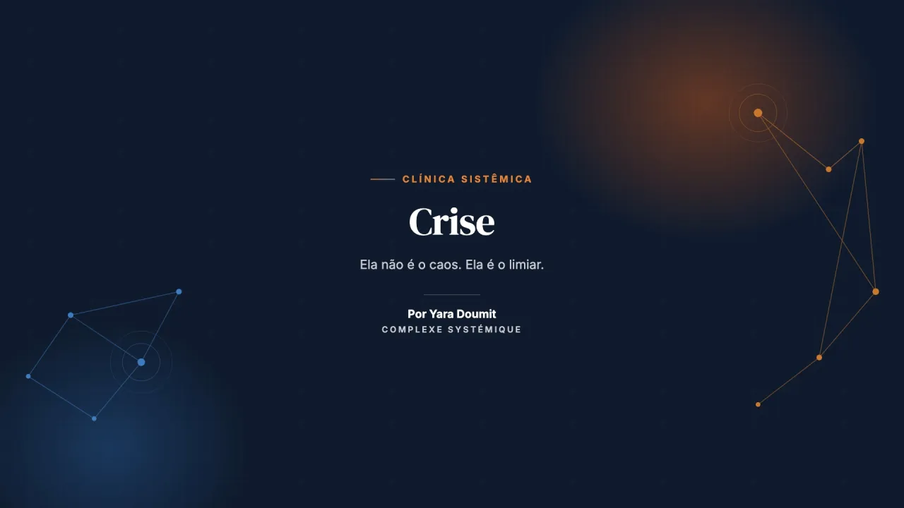Crise: catalisador de transformação nos sistemas humanos