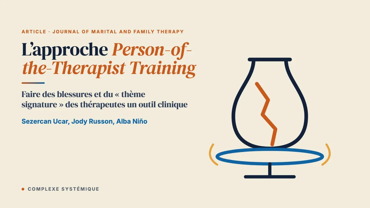Façonner les thérapeutes, façonner le champ : une revue narrative de l’approche Person-of-the-Therapist Training (POTT)