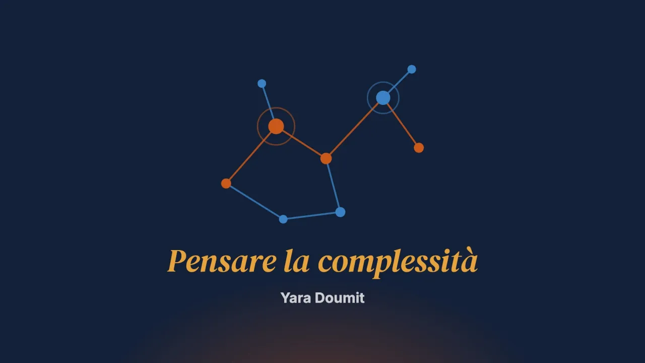 Pensare la complessità: seguire i fili del reale senza spezzarli