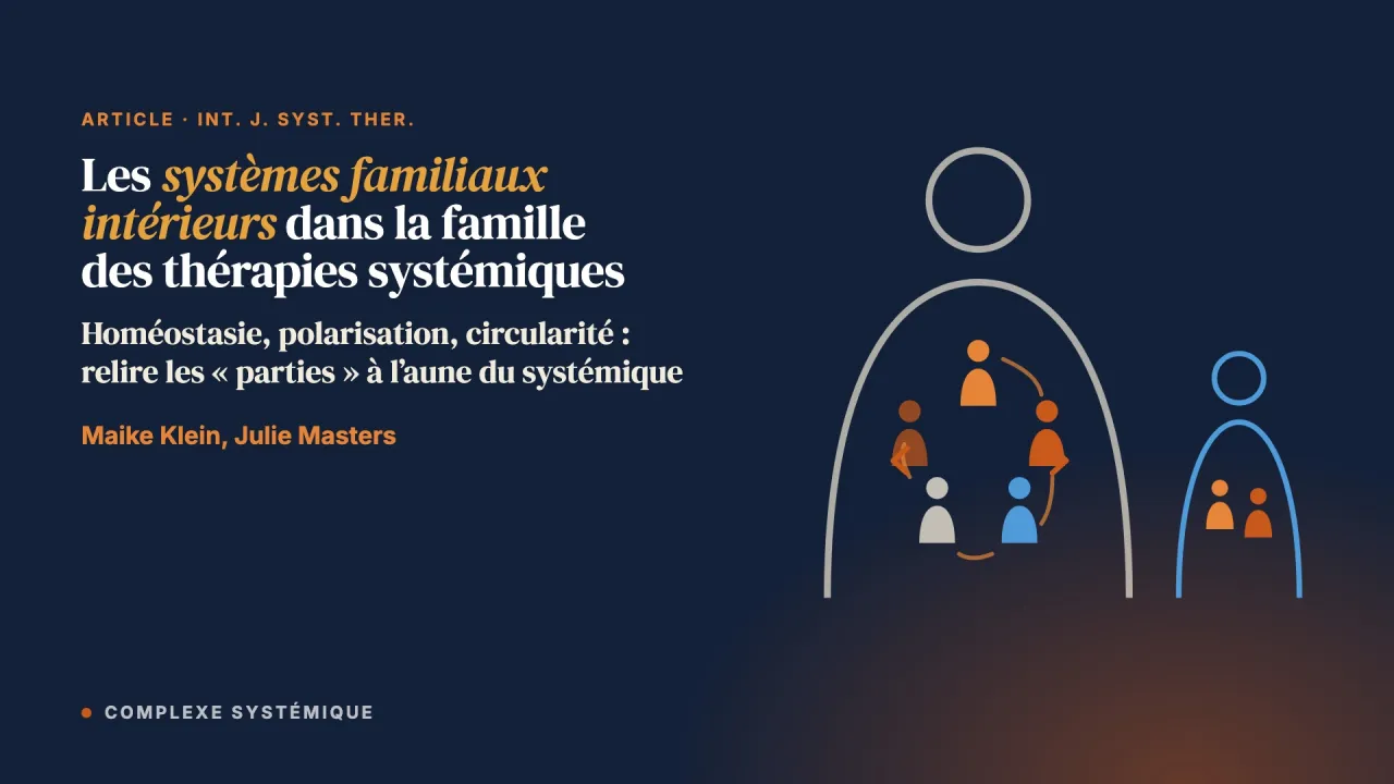 La thérapie des systèmes familiaux intérieurs (IFS) dans la « famille des thérapies systémiques » : une exploration critique de la pratique systémique dans le domaine intrapersonnel
