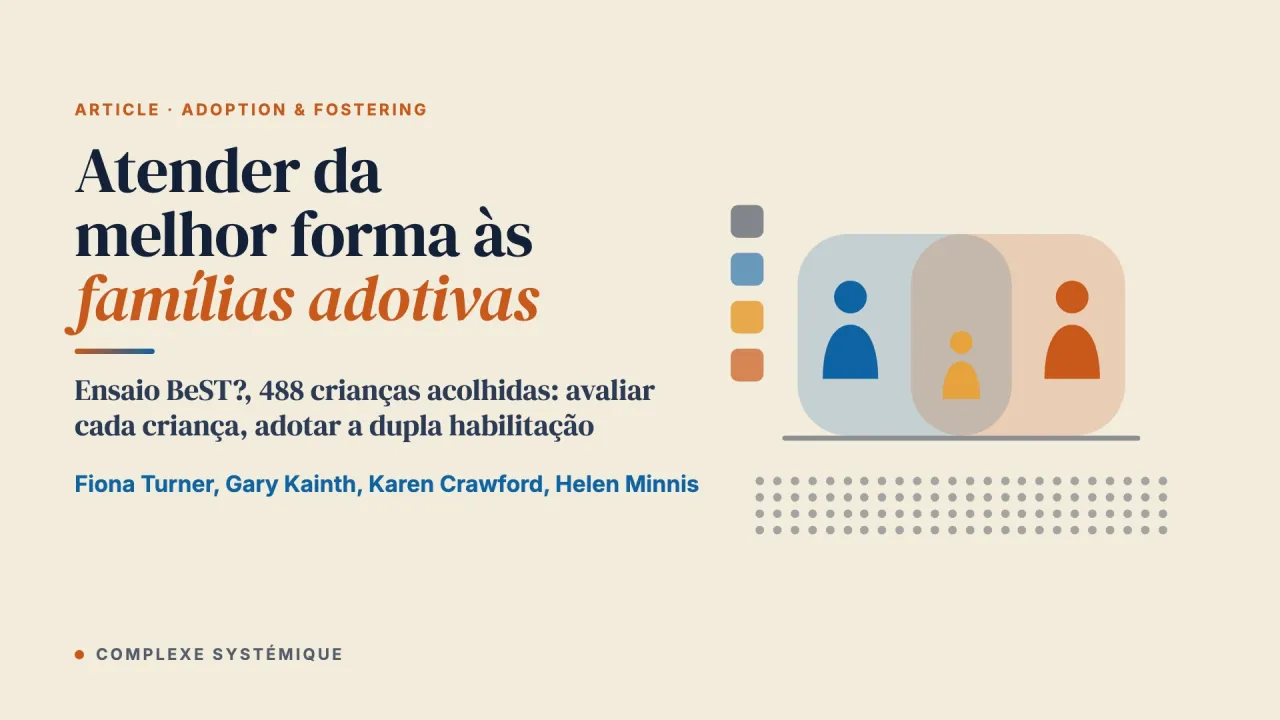 Como atender da melhor forma às necessidades das famílias adotivas? Resultados relevantes de um grande ensaio clínico randomizado, o BeST, com bebês em acolhimento familiar no Reino Unido