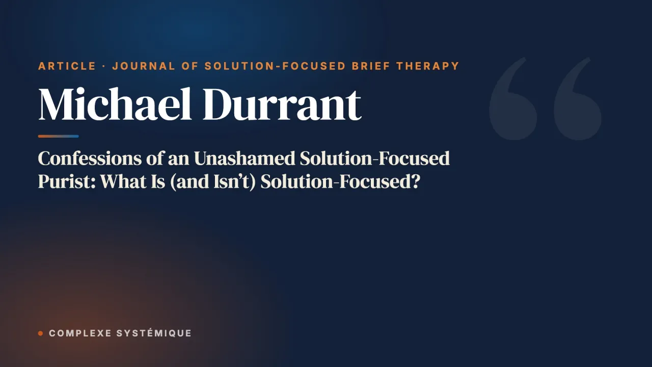 Confessions of an Unashamed Solution-Focused Purist: What Is (and Isn’t) Solution-Focused?
