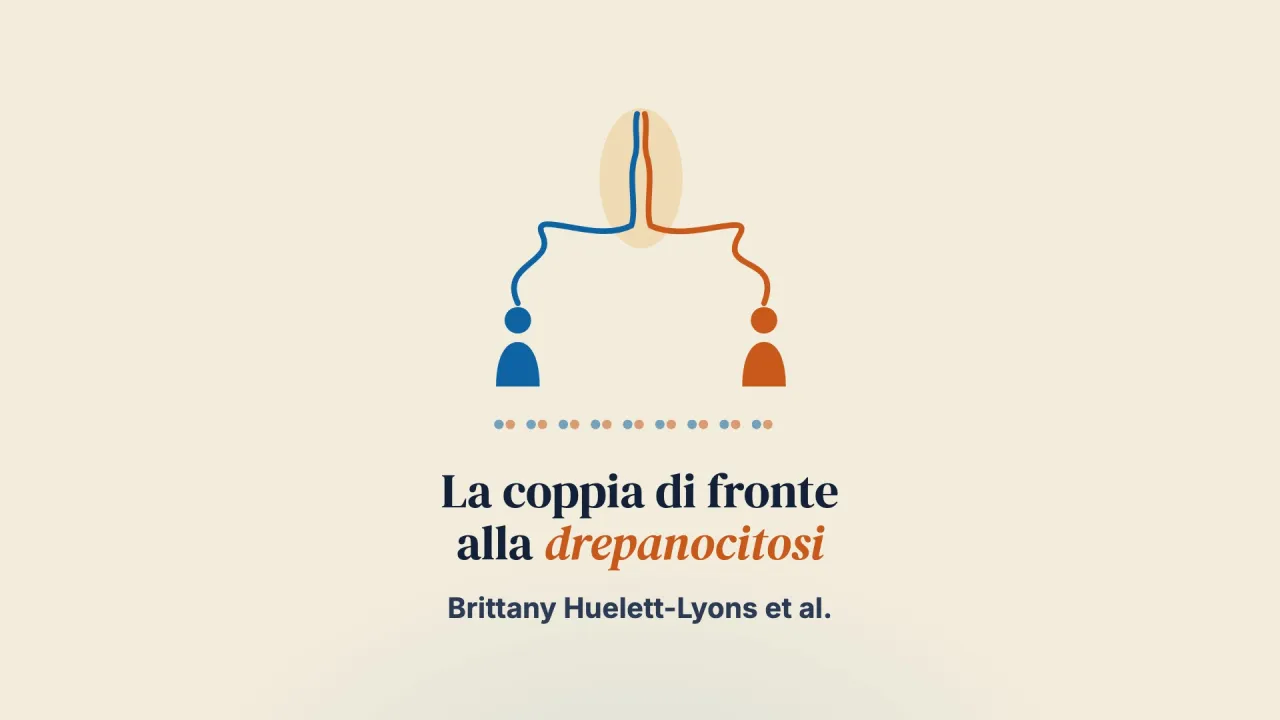 La drepanocitosi e le giovani coppie: comprendere l’influenza del significato condiviso e individuale sul vissuto di malattia della coppia