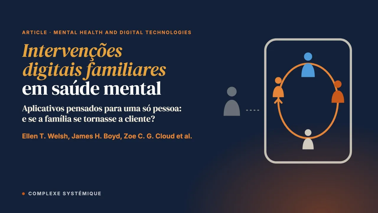 Intervenções digitais familiares em saúde mental: alinhar a concepção aos princípios da prática sistêmica