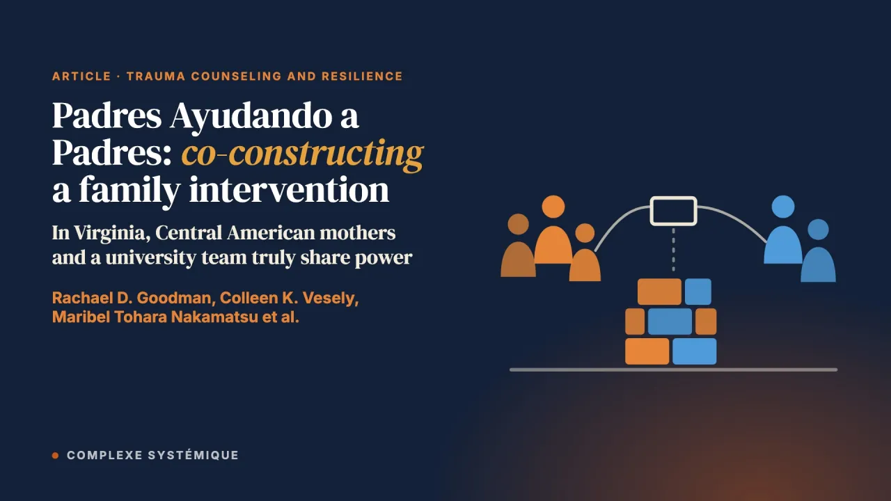 Padres Ayudando a Padres: Co-constructing a Family-Centered Mental Health Intervention of, by, and for Central American Immigrant Parents
