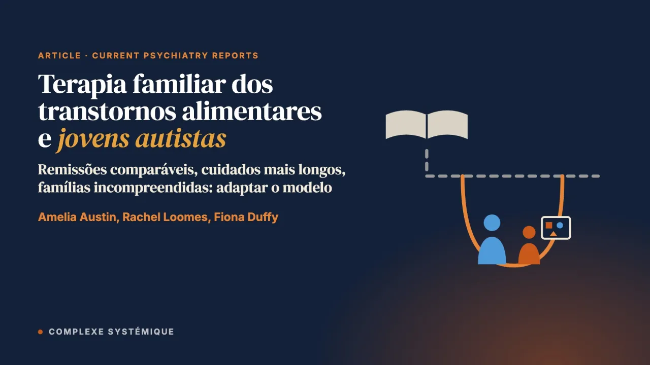 Terapia familiar focada em transtornos alimentares com crianças e jovens autistas: uma revisão narrativa de desenvolvimentos recentes