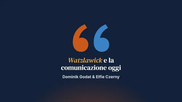 La comunicazione oggi: Watzlawick e colleghi si sbagliavano?