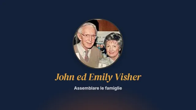 Assemblare le famiglie. Intervista a John ed Emily Visher
