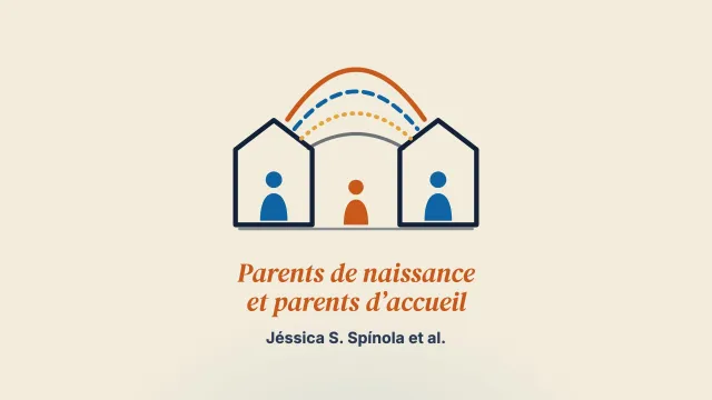 Comprendre la relation entre parents de naissance et parents d’accueil : une revue systématique