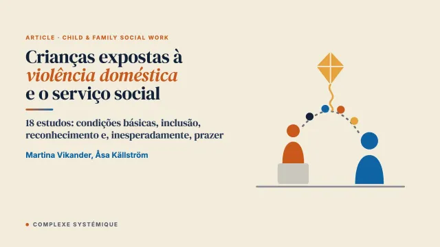 O que as crianças expostas à violência doméstica valorizam nos encontros com o serviço social: uma revisão sistemática orientada para a prática
