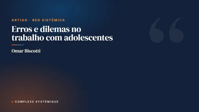 Erros e dilemas no trabalho com adolescentes