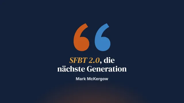 SFBT 2.0: Die nächste Generation der lösungsfokussierten Kurzzeittherapie ist bereits da