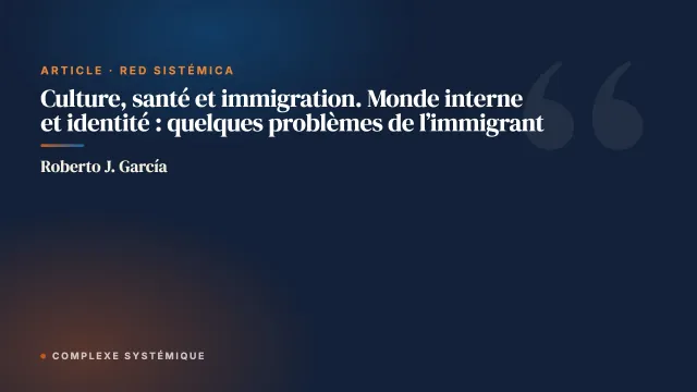 Culture, santé et immigration. Monde interne et identité : quelques problèmes de l’immigrant