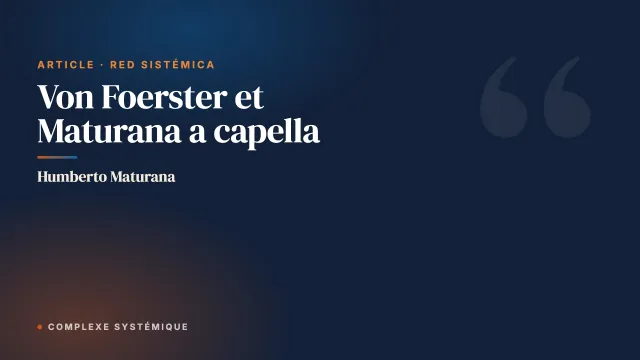 Von Foerster et Maturana a capella
