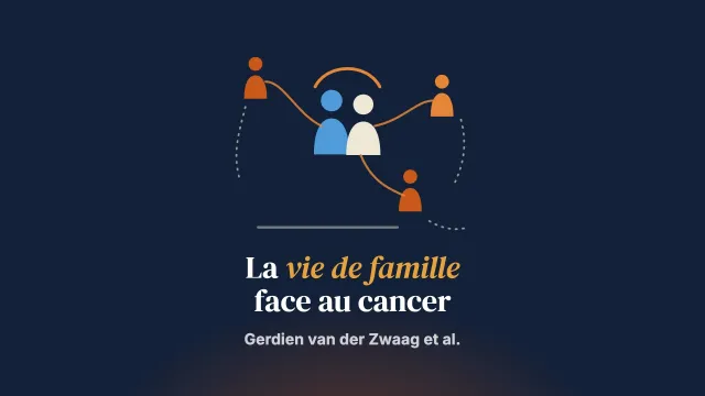 Composer avec la vie de famille face au cancer d’un parent : une étude qualitative