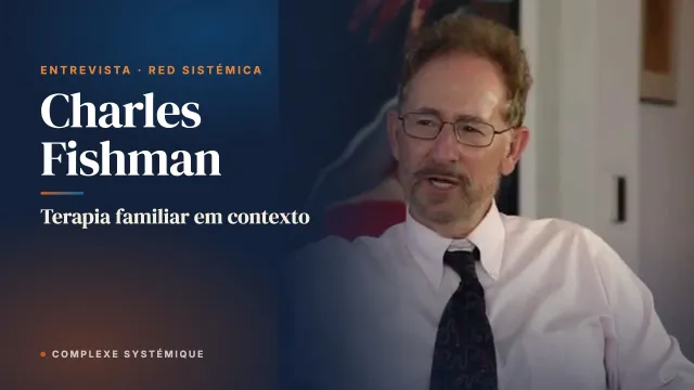 Terapia familiar em contexto. Entrevista com Charles Fishman