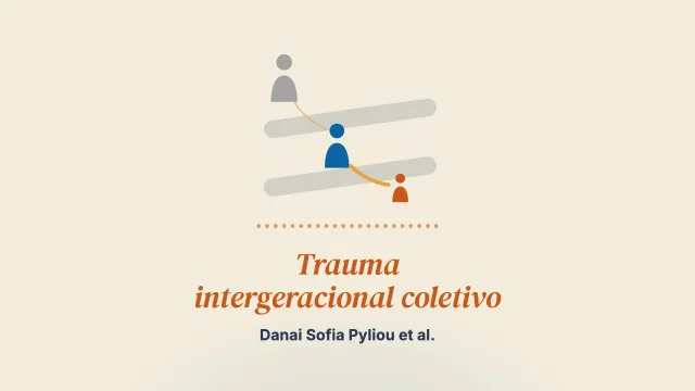 O trauma intergeracional coletivo em crianças e famílias: mecanismos de transmissão, efeitos e intervenções terapêuticas de profissionais de saúde e do serviço social para promover a saúde e fortalecer a resiliência psicológica