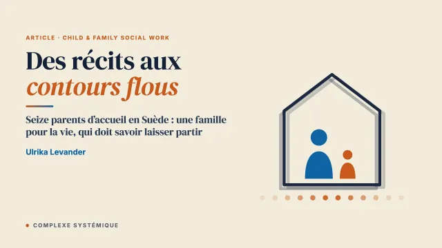 Des récits aux contours flous : mises en scène familiales des familles d’accueil et des jeunes enfants placés