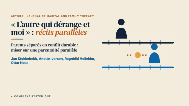 « L’autre qui dérange et moi » : récits parallèles de parents séparés en conflit prolongé