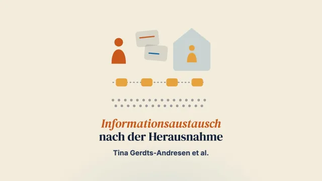 Das Risiko des Nichtwissens: Wie Informationsaustausch die Fähigkeit von Eltern beeinflusst, Familienbeziehungen nach der Herausnahme eines Kindes aus der elterlichen Obhut aufrechtzuerhalten und weiterzuentwickeln