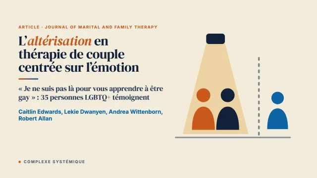 « Je ne suis pas là pour vous apprendre à être gay » : l’altérisation vécue par des personnes LGBTQ+ en thérapie de couple centrée sur l’émotion