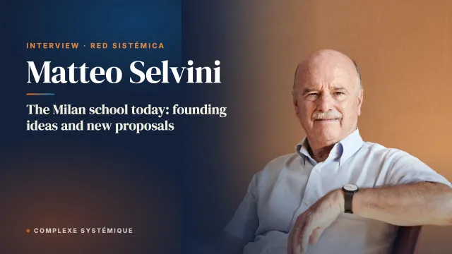 The Milan school today: founding ideas and new proposals. Interview with Matteo Selvini