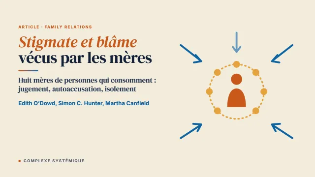 Stigmate et blâme vécus par les mères : le point de vue de mères de personnes qui consomment des substances