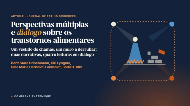 Perspectivas múltiplas e diálogo para compreender a experiência de viver com um transtorno alimentar: duas narrativas, quatro leituras