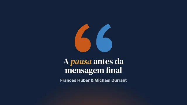 A pausa e a mensagem final da sessão: importância e experiência dos clientes