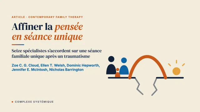Affiner la pensée en séance unique pour les familles touchées par un traumatisme : une étude Delphi