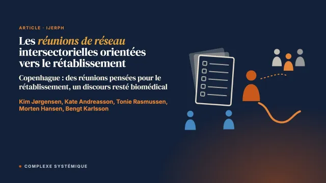 Les réunions de réseau intersectorielles orientées vers le rétablissement entre équipes de l’hôpital psychiatrique et de la santé mentale communautaire : une analyse critique du discours