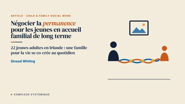 Négocier la permanence pour les jeunes en accueil familial de long terme : un processus de co-création entre les jeunes et leurs parents d’accueil