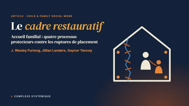 Le cadre restauratif : une théorie ancrée des facteurs de protection contre les ruptures de placement en famille d’accueil