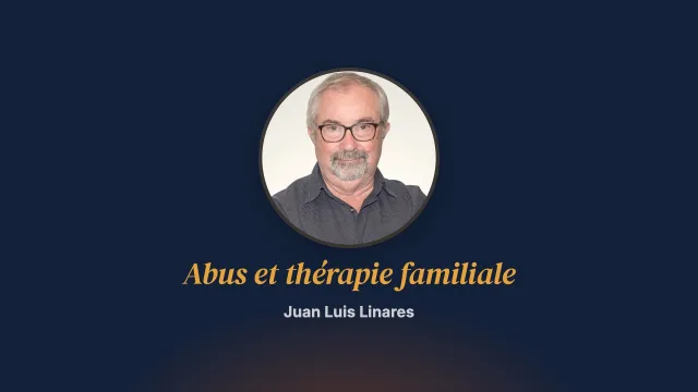 Un cas illustratif : abus et thérapie familiale