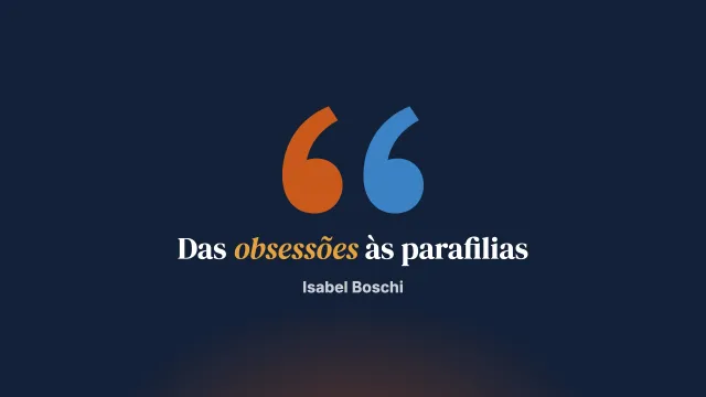 Obsessão, compulsão, ansiedade e parafilias