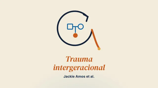 Usar a entrevista de exploração do apego adulto (AEAI) para romper o ciclo do trauma intergeracional: ilustrações de um programa de reunificação familiar
