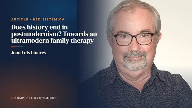 Does history end in postmodernism? Towards an ultramodern family therapy