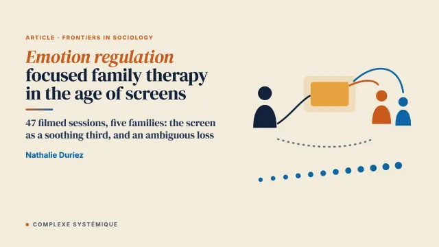 Emotion Regulation Focused Family Therapy With Contemporary Families Affected by Information and Communication Technologies