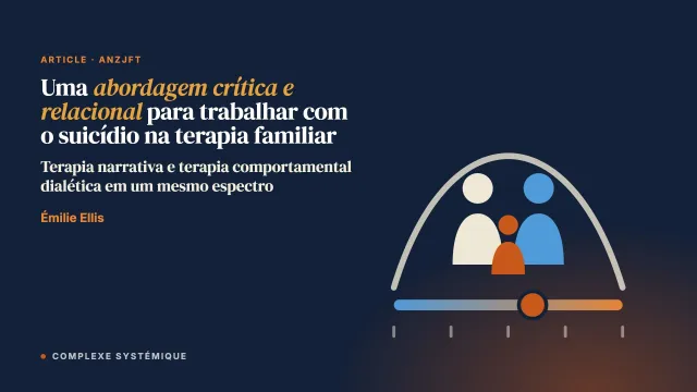 Uma abordagem crítica e relacional para trabalhar com o suicídio na terapia familiar