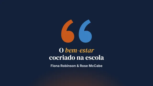 Cocriar um programa focado nas soluções para toda a escola, com alunos, funcionários, pais e responsáveis, para melhorar a comunicação e o bem-estar