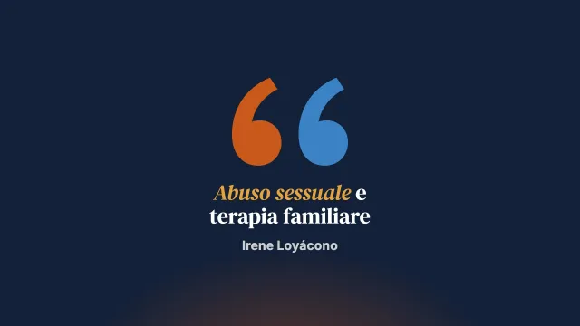 Dibattito sulla terapia familiare di chi commette abusi sessuali