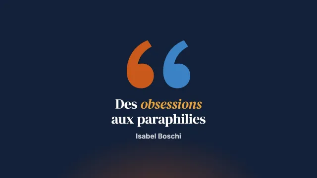 Obsession, compulsion, anxiété et paraphilies