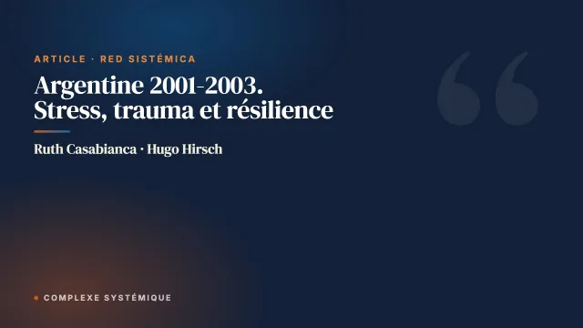 Argentine 2001-2003. Stress, trauma et résilience