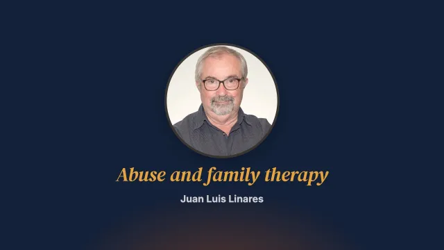 An illustrative case: abuse and family therapy