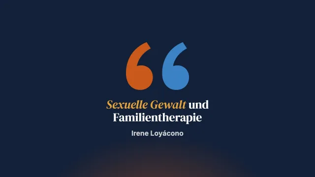 Debatte um die Familientherapie mit sexuell übergriffigen Personen