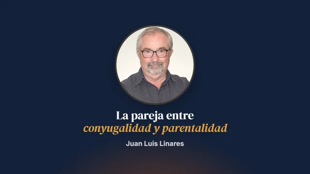 La pareja, en la encrucijada de la conyugalidad y la parentalidad
