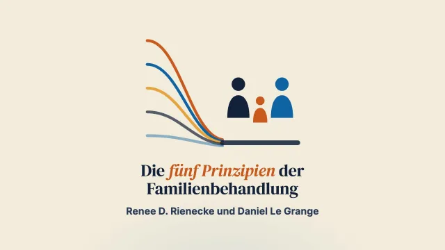 Die fünf Grundprinzipien der familienbasierten Behandlung von Essstörungen im Jugendalter